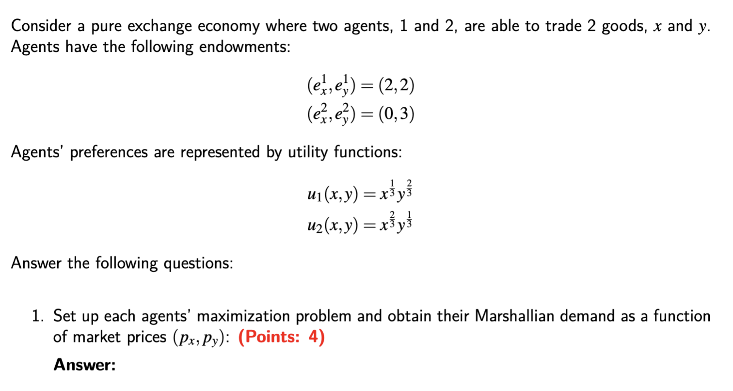 Solved Consider A Pure Exchange Economy Where Two Agents, 1 | Chegg.com