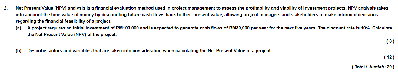 Solved 2. Net Present Value (NPV) analysis is a financial | Chegg.com