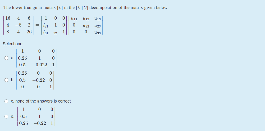 Solved The Lower Triangular Matrix [L] In The [L][U] | Chegg.com