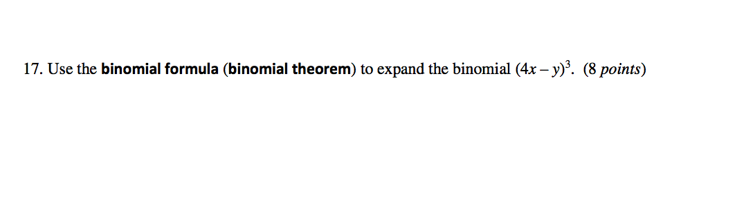 Solved 17. Use the binomial formula (binomial theorem) to | Chegg.com