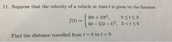 Solved 11. Suppose that the velocity of a vehicle at time t | Chegg.com