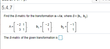 Solved 5.4.7 Find The B-matrix For The Transformation X-AX, | Chegg.com