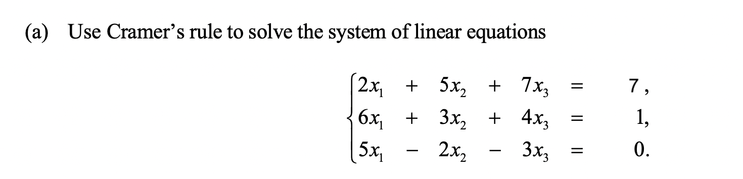 Solved (a) Use Cramer's rule to solve the system of linear | Chegg.com