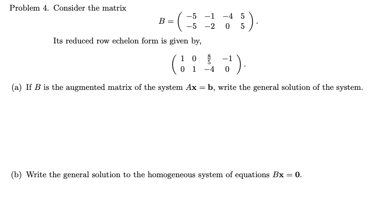 Solved =( 5 :). Problem 4. Consider the matrix -5 -1 -4 5 B= | Chegg.com