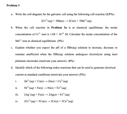 Solved Problem 3 a. Write the cell-diagram for the galvanic | Chegg.com