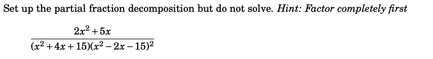 Solved Set up the partial fraction decomposition but do not | Chegg.com