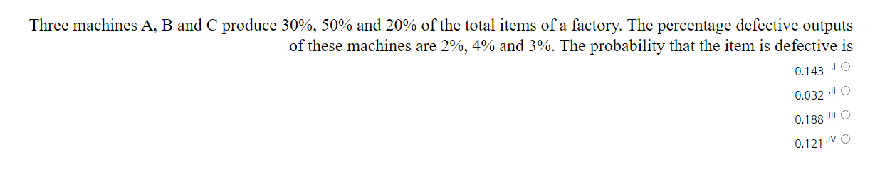 Solved Three Machines A, B And C Produce 30%, 50% And 20% Of | Chegg.com