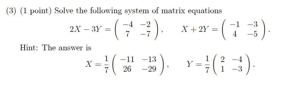 Solved 3 1 Point Solve The Following System Of Matrix Chegg Com