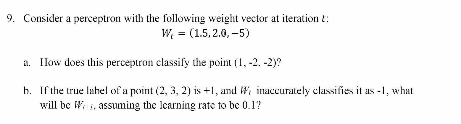Solved 9. Consider a perceptron with the following weight | Chegg.com