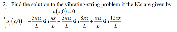 Solved 2. Find the solution to the vibrating-string problem | Chegg.com