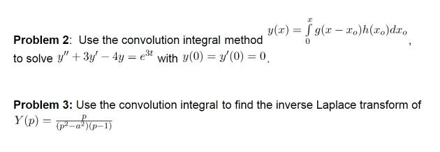 Solved Problem 2: Use The Convolution Integral Method | Chegg.com