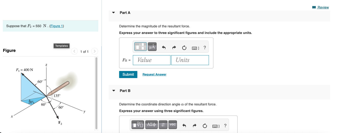 Determine the magnitude of the resultant force.
Express your answer to three significant figures and include the appropriate 