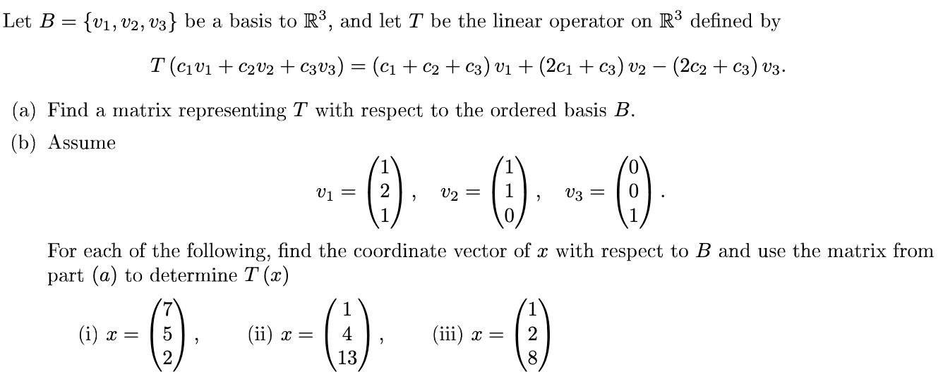 Solved Let B {v1 V2 V3} Be A Basis To R3 And Let T Be