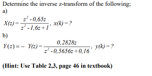 Solved Determine The Inverse Z-transform Of The Following; | Chegg.com