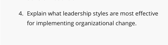 Solved 4. Explain What Leadership Styles Are Most Effective | Chegg.com