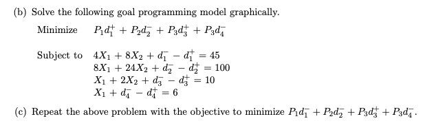 Solved (b) Solve the following goal programming model | Chegg.com