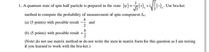 Solved 1. A quantum state of spin half particle is prepared | Chegg.com