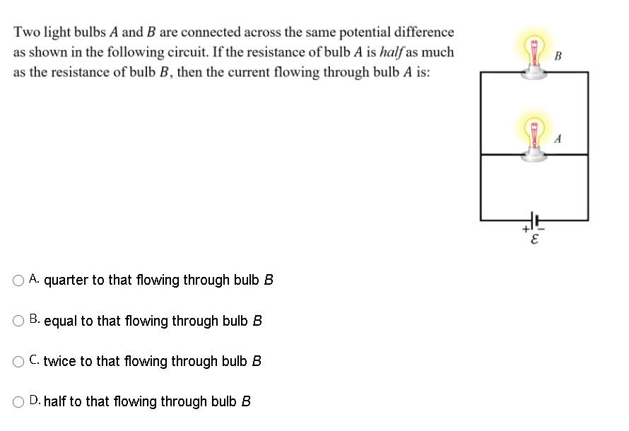 Solved Two Light Bulbs A And B Are Connected Across The Same | Chegg.com