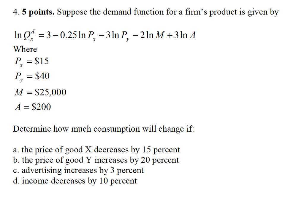 Solved 4. 5 points. Suppose the demand function for a firm's | Chegg.com