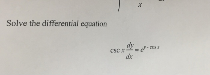 Solved Solve the differential equation csc x dy/dx = | Chegg.com