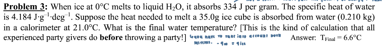 Solved Problem 3: When ice at 0°C ﻿melts to liquid H2O, ﻿it | Chegg.com