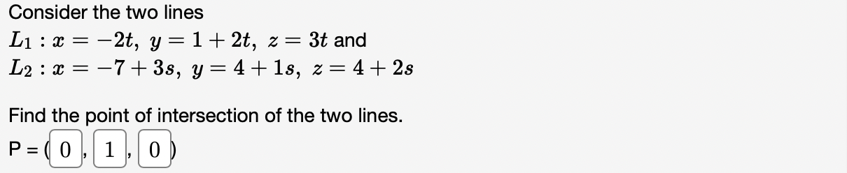 Solved Consider the two lines L1 : x = -2t, y=1+ 2t, z= 3t | Chegg.com