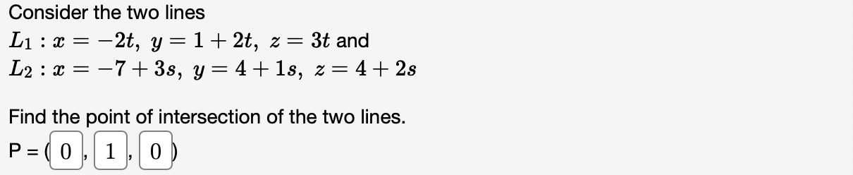 Solved Consider The Two Lines L1 X 2t Y 1 2t Z 3t