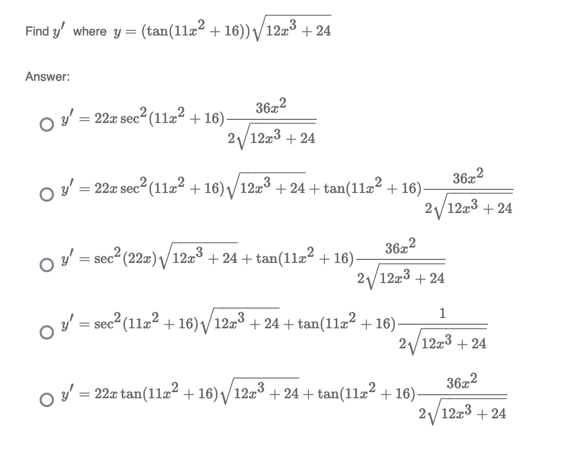 Find \( y^{\prime} \) where \( y=\left(\tan \left(11 x^{2}+16\right)\right) \sqrt{12 x^{3}+24} \) Answer: \[ \begin{array}{l