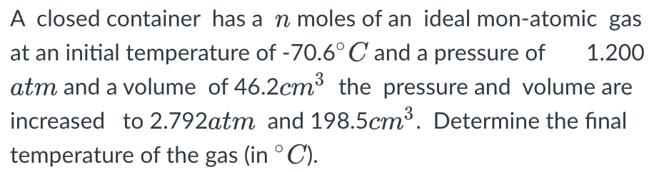 Solved A closed container has a n moles of an ideal | Chegg.com