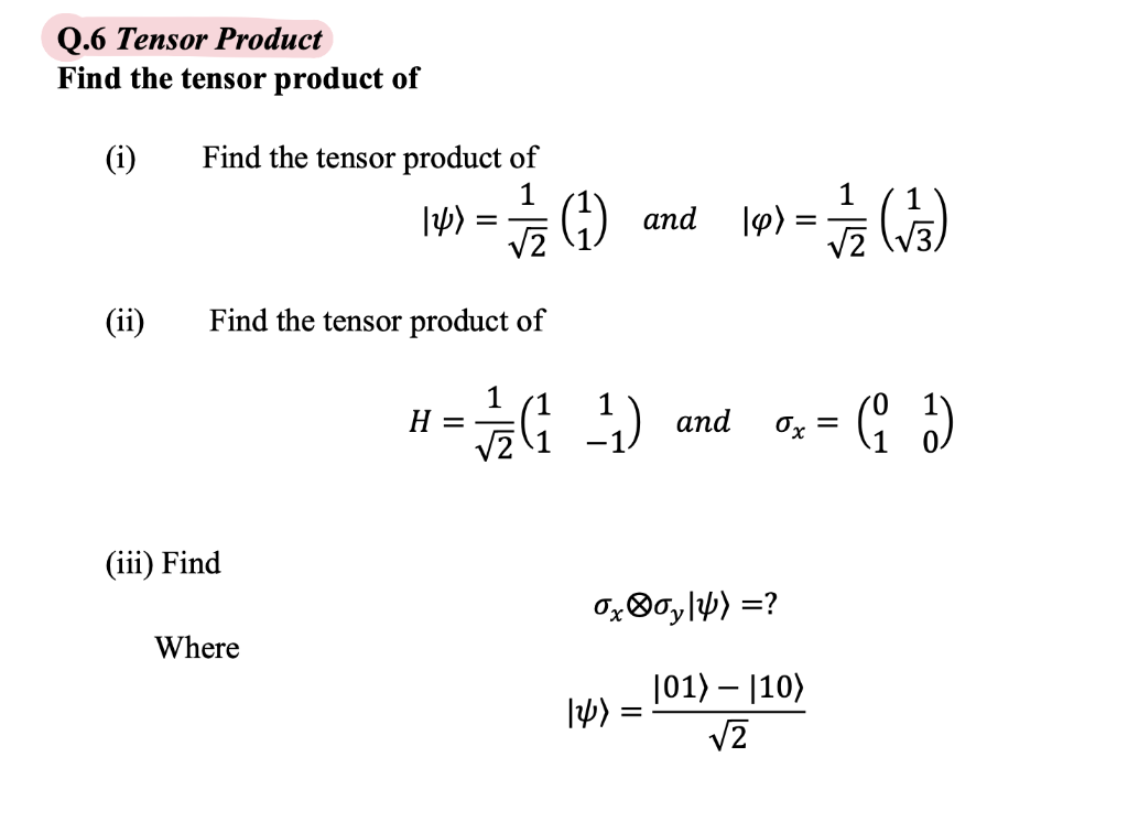 Solved Q.6 Tensor Product Find The Tensor Product Of (i) | Chegg.com