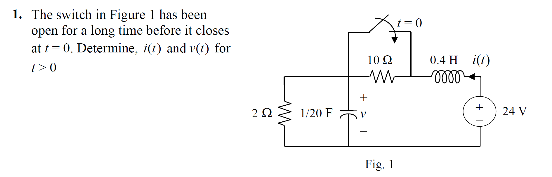 Solved 1. The Switch In Figure 1 Has Been Open For A Long | Chegg.com