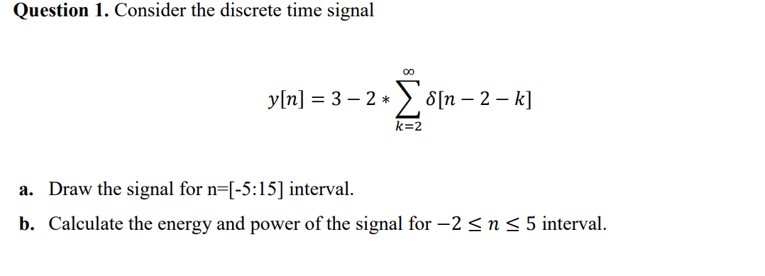 Solved Question 1. Consider the discrete time signal | Chegg.com