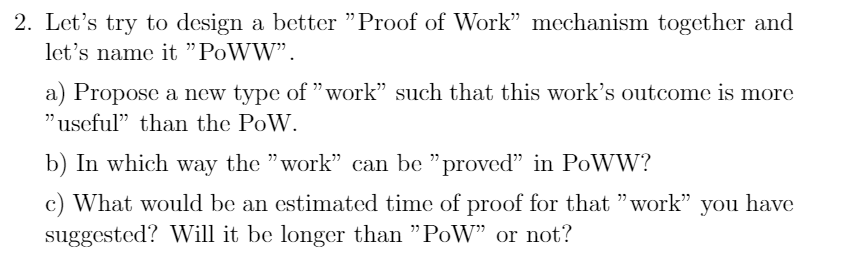 2 Let S Try To Design A Better Proof Of Work Me Chegg Com