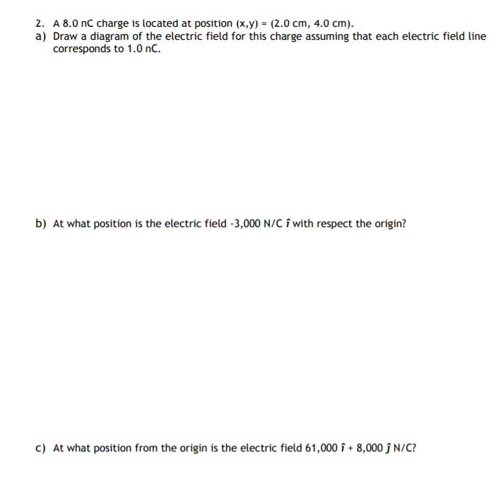 Solved 2. A 8.0 nC charge is located at position (x,y) = | Chegg.com