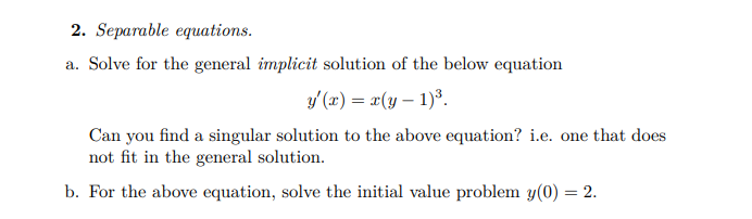 Solved 2. Separable equations. a. Solve for the general | Chegg.com