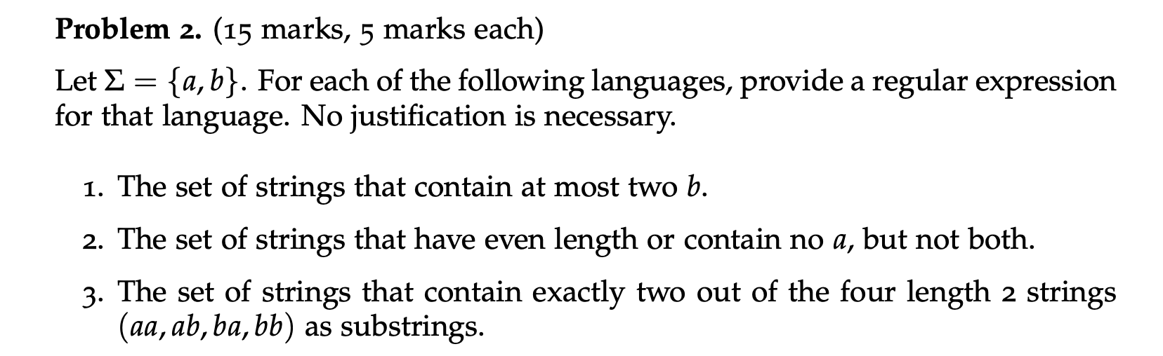 Solved Problem 2. ( 15 marks, 5 marks each) Let Σ={a,b}. For | Chegg.com