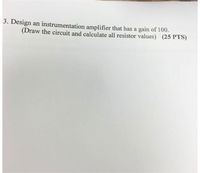Solved Design an instrumentation amplifier that has a gain