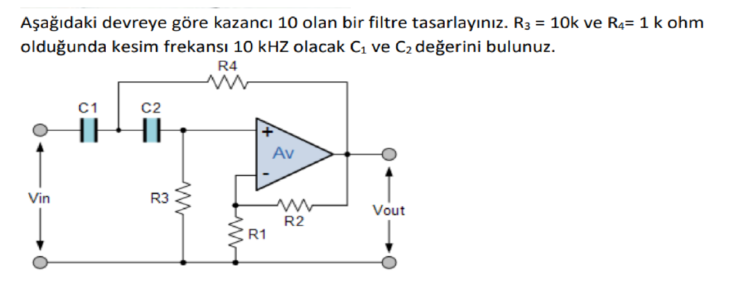 Solved Aşağıdaki devreye göre kazancı 10 olan bir filtre | Chegg.com