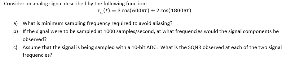 Solved Consider An Analog Signal Described By The Following | Chegg.com