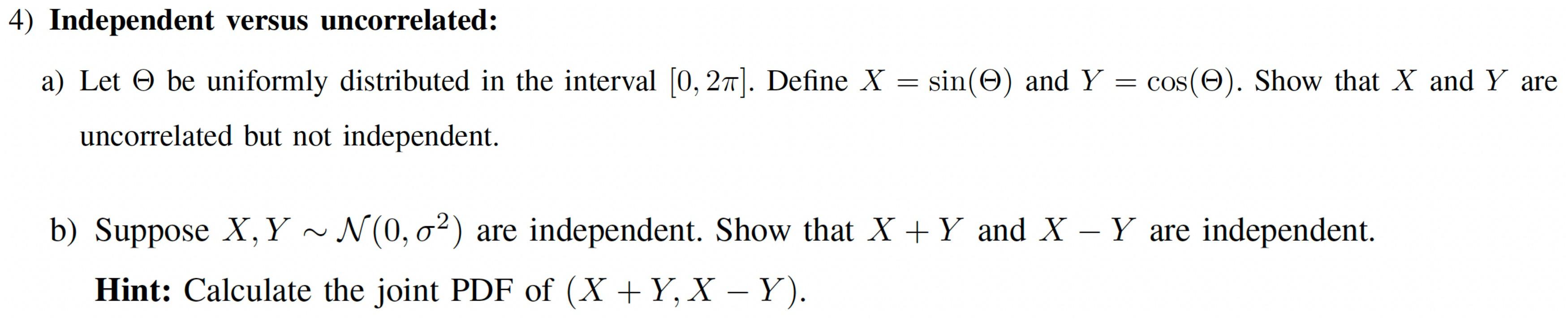 Solved 4) Independent versus uncorrelated: a) Let © be | Chegg.com