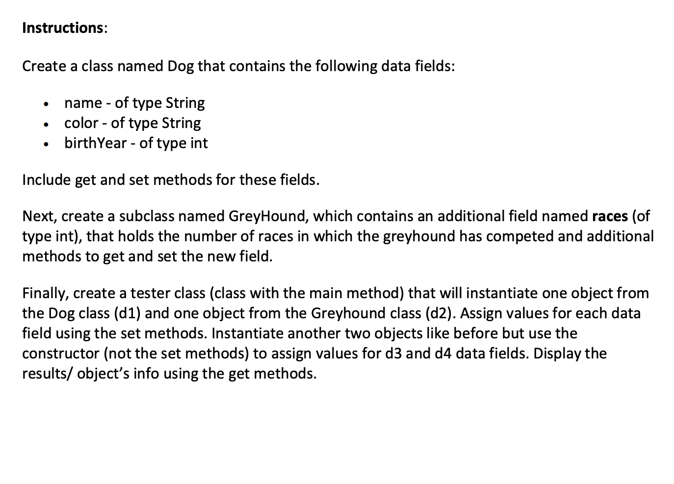 Solved Instructions: Create a class named Dog that contains | Chegg.com