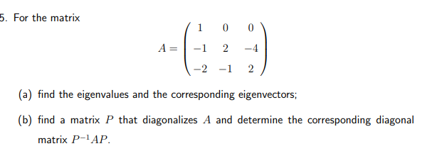 Solved 5. For the matrix A=⎝⎛1−1−202−10−42⎠⎞ (a) find the | Chegg.com