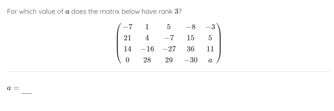 Solved For Which Value Of A Does The Matrix Below Have Rank | Chegg.com