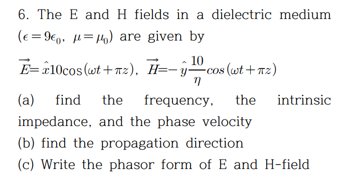 Solved 6. The E and H fields in a dielectric medium (e=9€0, | Chegg.com