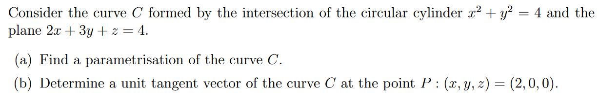 Solved Consider the curve C formed by the intersection of | Chegg.com