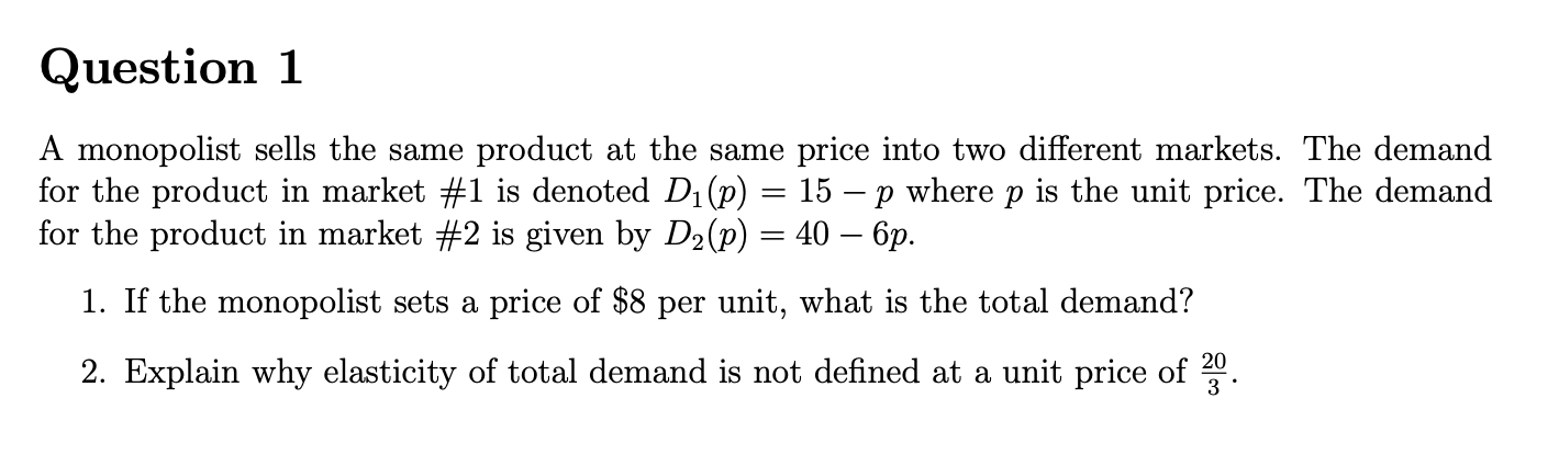 Solved Question 1 A monopolist sells the same product at the | Chegg.com