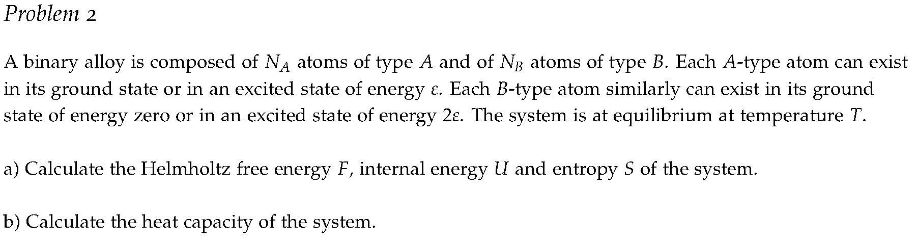 Solved Problem 2 А A binary alloy is composed of NA atoms of | Chegg.com