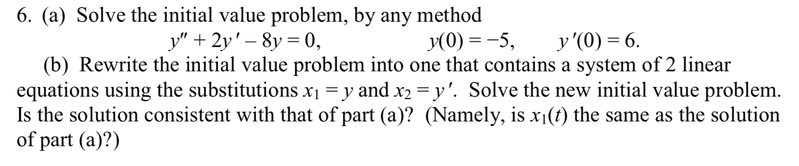 Solved 6. (a) Solve the initial value problem, by any method | Chegg.com