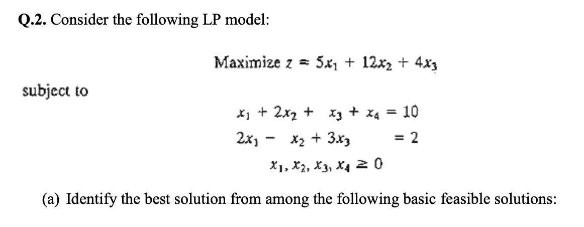Solved Q.2. Consider the following LP model: Maximize z = | Chegg.com