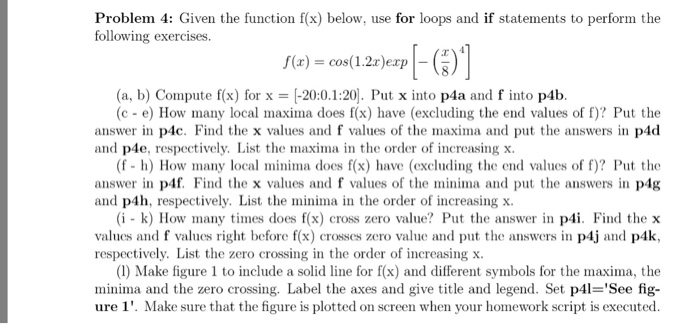 Solved Problem 4: Given the function f(x) below, use for | Chegg.com